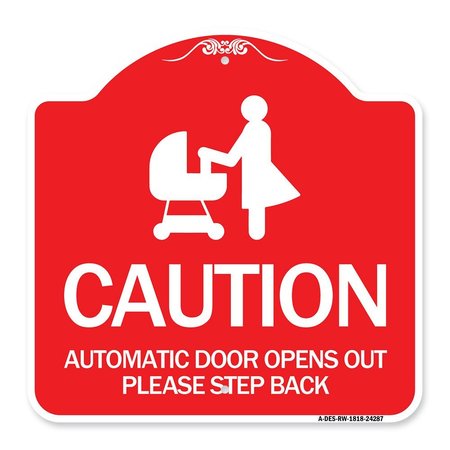 SIGNMISSION Caution Automatic Door Opens Out Please Step Back W/ Graphic Alum Sign, 18" x 18", RW-1818-24287 A-DES-RW-1818-24287